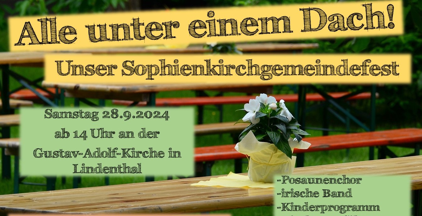Unser Sophienkirchgemeindefest am 28.9. um 14 Uhr an der Gustav-Adolf-Kirche in Lindenthal